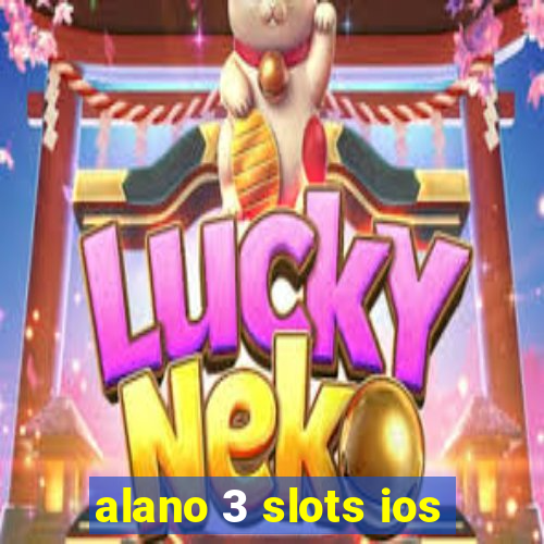 alano 3 slots ios